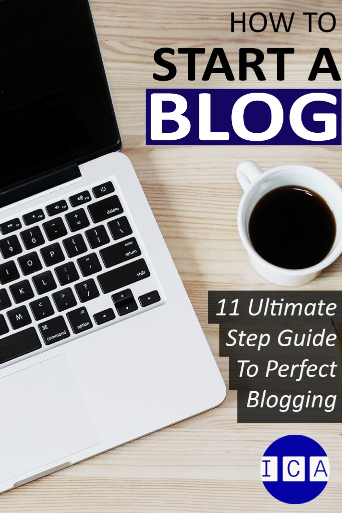 How To Start A Blog: 11 Ultimate Steps To Follow