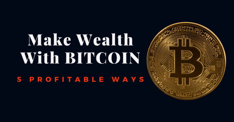 5 Super PROFITABLE Ways to Make Wealth With Bitcoin
