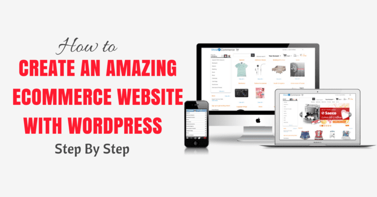 How to Create Amazing eCommerce Website (Online Store) Using WordPress: Step By Step