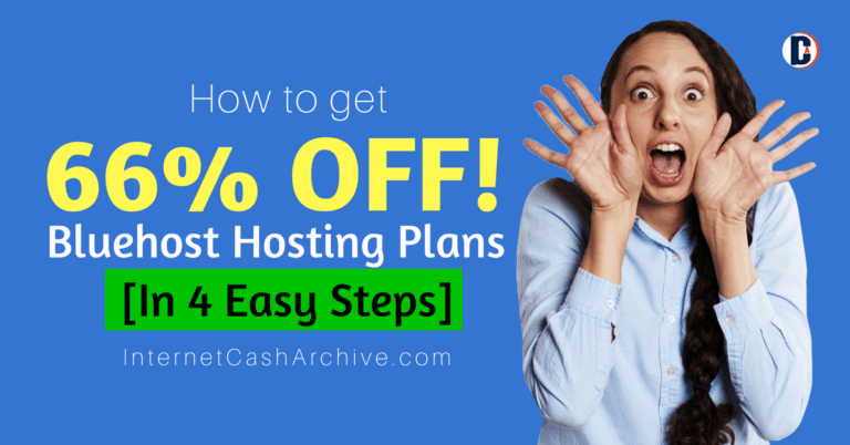 How to Get Up to 66% OFF Bluehost Hosting Plans + FREE Domain [4 Easy Steps]