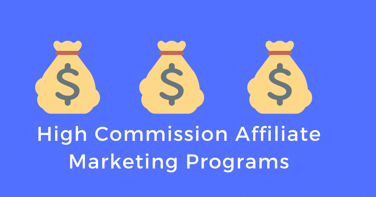 High Commission Affiliate Marketing Programs