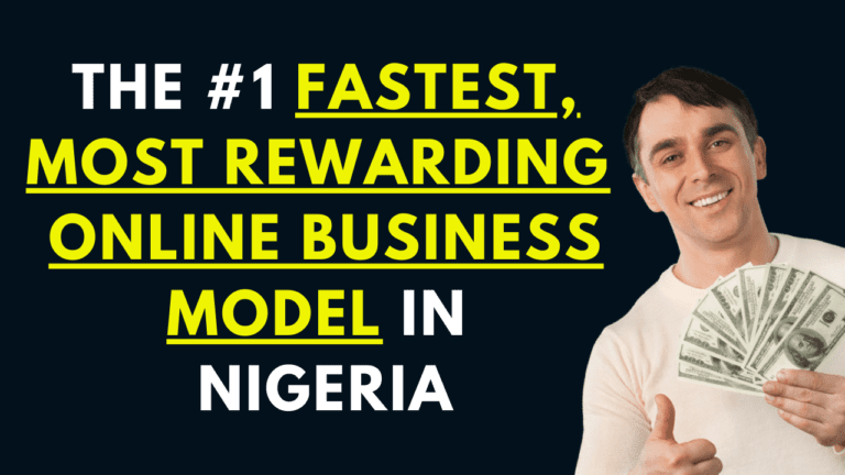 Online Business In Nigeria: The Fastest Money Making Online Business Model (Part 2)