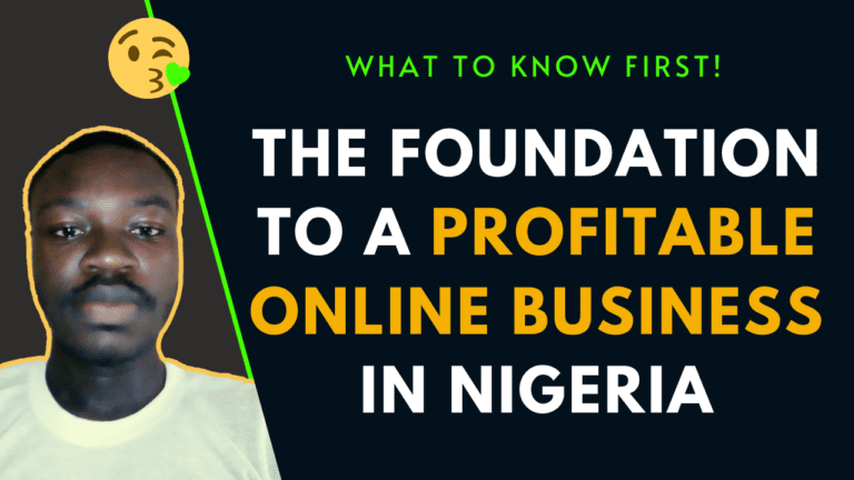 Online Business In Nigeria: The First Thing First (Part 1)