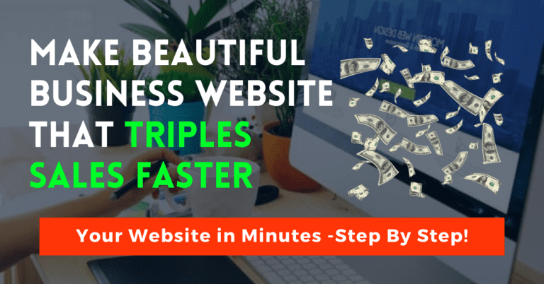Make A Business Website That Triples Sales Faster – Easy Steps