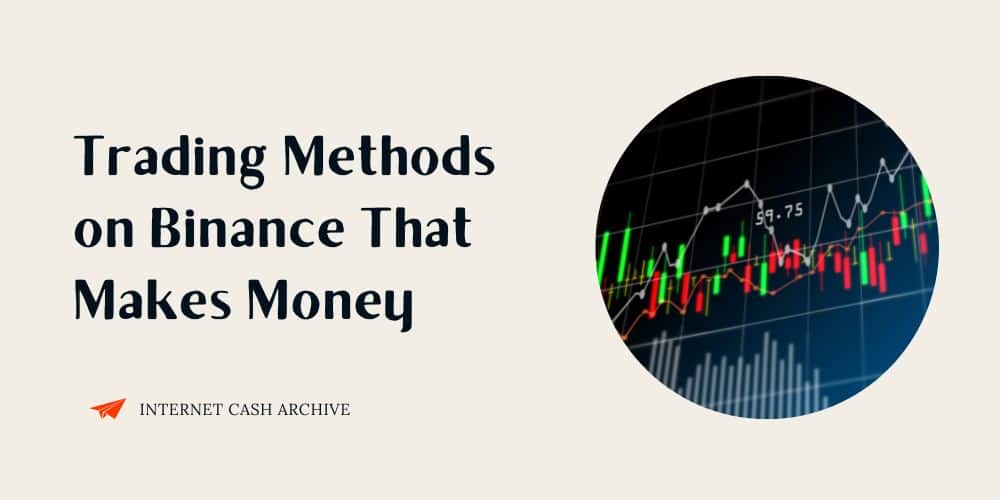 Trading Methods on Binance That Makes Money